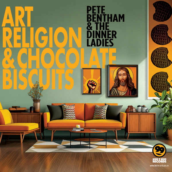 Pete Bentham & The Dinner Ladies - Art, Religion & Chocolate Biscuits